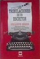 Las tribulaciones de un escritor : una novela sobre las diez lecciones que debería aprender todo aut | 167504 | Ségur, Philippe