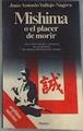 Mishima o el placer de morir | 177449 | Vallejo-Nágera, Juan Antonio