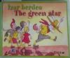 Izar berdea The green Star | 158314 | Landa, Mariasun/Ilustrador, Jokin Mitxelena