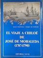 El viaje a Chiloe de José de Moraleda 1787 1790 | 181112 | Hugo, Duque de Estrada, O'Donnell