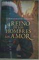 El reino de los hombres sin amor | 166732 | Mateo-Sagasta, Alfonso (1960- )