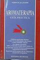 Aromaterapia. Guía práctica | 144725 | Le Louarn, Pierrick