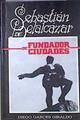 Sebastián de Belalcázar, fundador de ciudades, 1490-1551: estudio biográfico | 180911 | Diego Garcés Giraldo