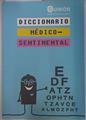 Diccionario médico-sentimental | 129954 | García (coordinador), Miguel Ángel/Quirón Grupo Hospitalario
