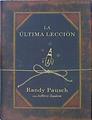 La última lección | 82248 | Pausch, Randy/Zaslow, Jeff
