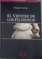 El vientre de los filósofos. Crítica de la razón dietética | 176882 | Onfray Michel