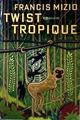 Twist Tropique | 143766 | Francis Mizio
