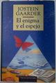 El enigma y el espejo | 77011 | Gaarder, Jostein/Baggethun ( Traductor), Kirsti/Pablo Alvarez de Toledo ( Ilustrador)