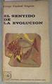 El sentido de la evolución | 171022 | Gaylord Simpson, George