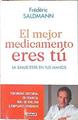 El mejor medicamento eres tú La salud esta en tus manos | 139745 | Saldmann, Frederic
