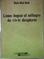 Cómo lograr el milagro de vivir despierto ( Un manual de meditación | 186650 | Nhat Hanh, Thich