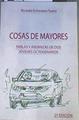 Cosas de mayores :Parlas y andanzas de dos jóvenes octogenarios | 167660 | Ricardo Echenove Tuero