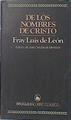 De los nombres de Cristo. | 137452 | León, Luis de