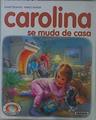 Carolina se muda de casa | 149949 | Delahaye, Gilbert/Marcier ( Ilustrador), Marcel/Blanco Dávila ( Traductora), Ana