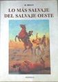 Lo más salvaje del salvaje Oeste: historias verídicas de un pueblo fronterizo de la ruta de Santa Fe | 149401 | Bryan, Howard