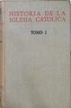 Historia de la Iglesia Católica, tomo I: Edad Antigua. La Iglesia en el mundo grecorromano. | 139329 | LLorca, Bernardino/et al