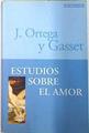 Estudios sobre el amor | 74170 | José Ortega y Gasset