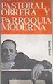 Pastoral obrera y parroquia moderna | 177032 | Miguel Goison