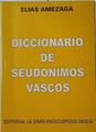 Diccionario de Seudonimos Vascos | 126130 | Elias Amezaga/Epilogo Mario Angel Marrodan