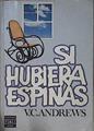 Si hubiera espinas | 97190 | Andrews, V. C.(Virginia C.)