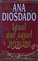 Igual Que El Principe | 32369 | Diosdado, Ana