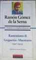 Ramonismo II, greguerías: muestrario (1917-1919) ( obras Completas IV ) | 167318 | Gómez de la Serna, Ramón/Edición de, Iana Zlotescu