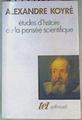 Études d histoire de la pensée scientifique | 159416 | KOYRÉ, ALEXANDRE