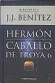 Hermón Caballo de Troya  6 | 107639 | Benítez, J. J.