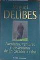 Aventuras, venturas y desventuras de un cazador a rabo | 179526 | Delibes, Miguel