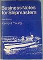 Business Notes for Shipmasters | 171255 | Kemp, John F./Young, Peter