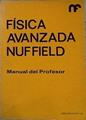 Manual del profesor.Física Avanzada Nuffield ( Ciencias avanzadas) | 144118 | The Nuffield Foundation Science Teaching Project