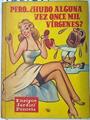 Pero ... ¿Hubo alguna vez once mil virgenes ? | 133039 | Enrique Jardiel Poncela