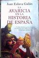 La Avaricia En La Historia De España Un repaso histórico por los escándalos de corrupción más | 185232 | Juan Eslava Galán