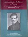 Misión de Luis I Rodríguez en Francia La protección de los refugiados españoles, julio a diciembre d | 179632 | Rafael Segovia