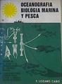 Oceanografía biología marina y pesca. Tomo III: La pesca y el aprovechamiento de los seres Marinos. | 167000 | Lozano Cabo, Fernando