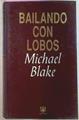 Bailando Con Lobos | 1355 | Blake Michael