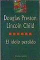 El Idolo Perdido | 14724 | lincoln Child, Preston Douglas C