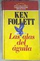 Las Alas Del Aguila | 15192 | Follett Ken