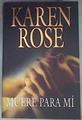 Muere para mí | 169016 | Rose, Karen