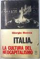 Italia la cultura del neocapitalismo | 71038 | Bocca, Giorgio