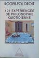 101 expériences de philosophie quotidienne | 152844 | Droit, Roger-Pol