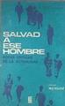 Salvad a ese hombre. Notas críticas de la actualidad | 175095 | Kirchgaessner, Ernst