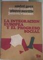La integración europea y el progreso social | 176925 | André Gorz/Ernest Mandel/Pierre Naville/Jean - Marie Vincent