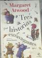 Tres historias extravagantes | 177084 | Atwood, Margaret (1939-)/Ilustrado Dusan
