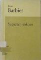 Supazter Xokoan (sokoan) | 120159 | Barbier, Jean