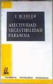 Afectividad, sugestibilidad, paranoia | 185282 | prólogo por el Dr. Bartolomé Llopis., BLEULER, E.