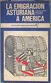 La Emigración asturiana a América | 182018 | Martínez Cachero, Luis Alfonso