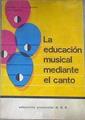 La educación musical mediante el canto | 177618 | Leonardo A. Lomas Ezquerra/Dora Quecedo