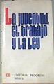 La juventud el trabajo y la ley | 176366 | Traductor Joaquín Rodríguez/Presentación G. Chizhevski