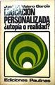Educación personalizada ¿Utopía o relidad? | 142293 | Valero García, José María